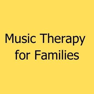 Yellow square containing the words Music Therapy for Families